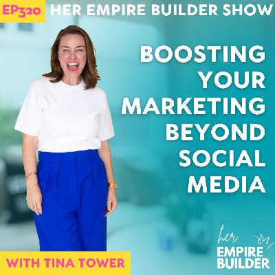 320: Boosting your marketing beyond social media