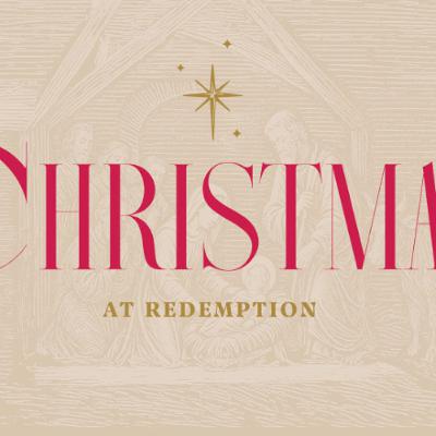 Christmas at Redemption (Luke 2:8-20) Myles Holmes | December 24, 2025