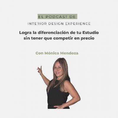 PODCAST 06 | Cómo diferenciar tu Estudio para no competir en precio con Monica Mendoza