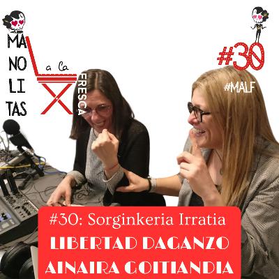 Manolitas a la fresca con Sorginkeria Irratia #MALF con Selma | cap. #30