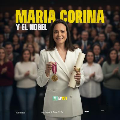 151 - MARÍA CORINA EN CAMINO A OSLO Y OTRAS NOTICIAS 151 - MARÍA CORINA EN CAMINO A OSLO Y OTRAS NOTICIAS