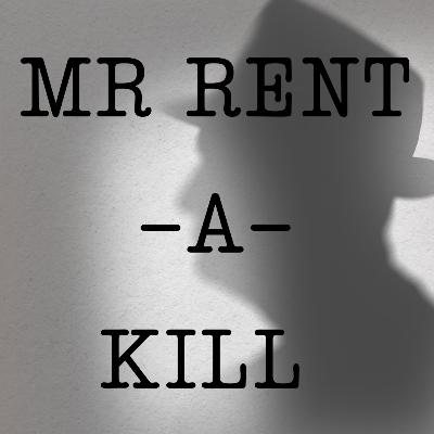 Mr Rent -A- Kill Mr Rent -A- Kill