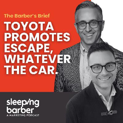 SBP 161: The Barber's Brief - Toyota Promotes Escape, Whatever The Car.