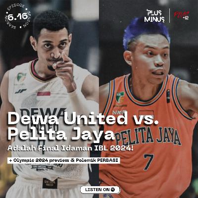 6.16 Dewa United vs. Pelita Jaya: Final Idaman IBL 2024?