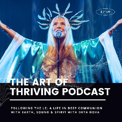 Ep9-Following the Song: A life in deep Communion with the Earth, Sound & Spirit with Deya Dova