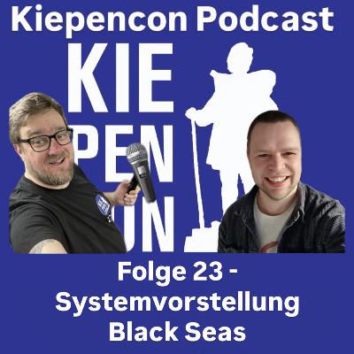 Folge 23 - Systemvorstellung Black Seas
