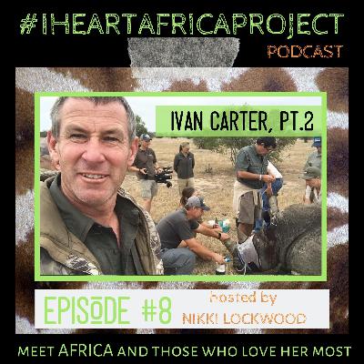 I Heart Africa Project Podcast - Episode #8: Ivan Carter (Part Two)