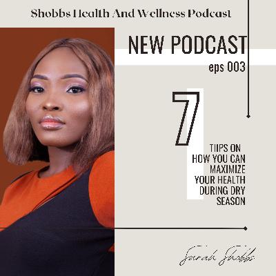 How to maximize your health during dry season.