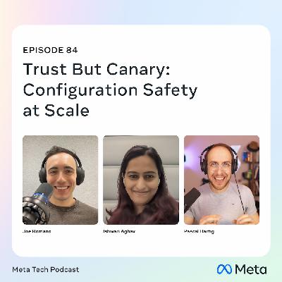 84: Trust But Canary: Configuration Safety at Scale 84: Trust But Canary: Configuration Safety at Scale