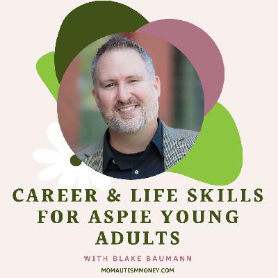 Career & Life Skills for Aspie Young Adults