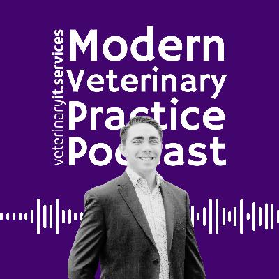Technology, Generational Shifts, and Consolidation in Veterinary Practice | Episode 25
