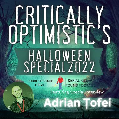 Critically Optmistic's Halloween Special 2022 - Interview with Adrian Țofei