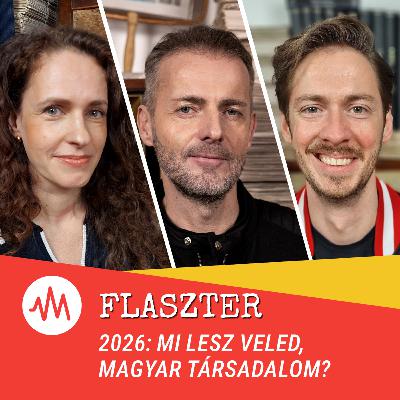 Flaszter 357. – 2026: Mi lesz veled, magyar társadalom?