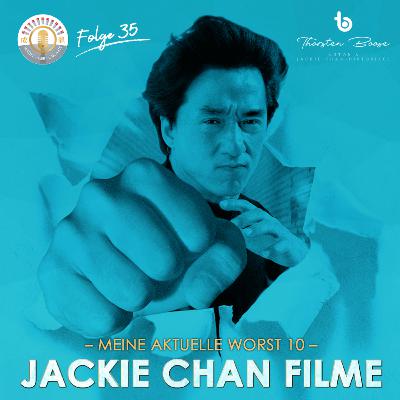 #35: Meine aktuelle Worst 10 Jackie-Chan-Filme #35: Meine aktuelle Worst 10 Jackie-Chan-Filme