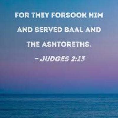 Judges Ch. 2 v.10-14 Israel Descends into Idol Worship
