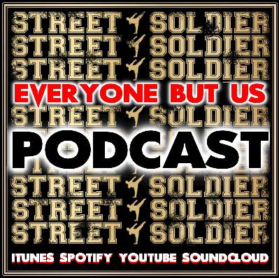 EP 25 - STREET SOLDIER (Ft Scott and Ollie)