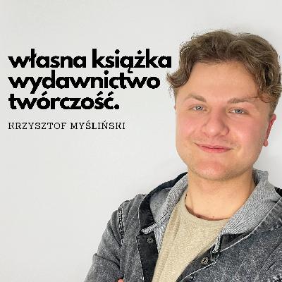 Pasjonaci Życia #29 – Krzysztof Myśliński: nowy Remigiusz Mróz czy przyszły Mario Puzo?