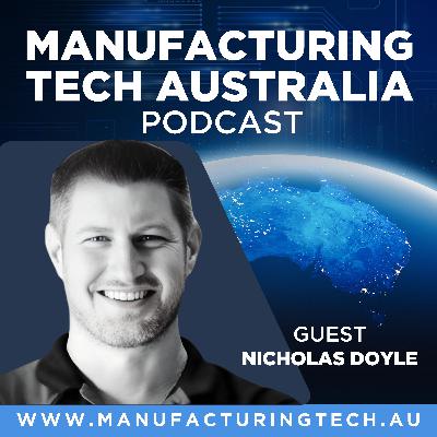 76. Industry 6.0, Dark Factories and the Future of Manufacturing with Nick Doyle