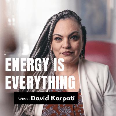 Energy is Everything Energy is Everything