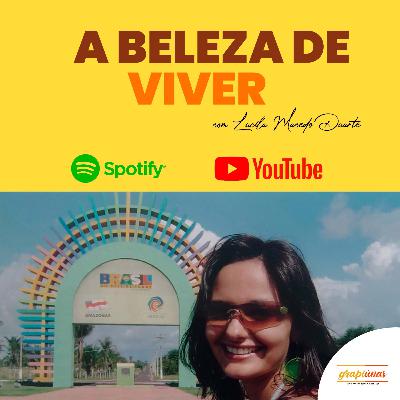 Grapiúnas #28 - Lucila Macedo Duarte, a beleza de viver Grapiúnas #28 - Lucila Macedo Duarte, a beleza de viver