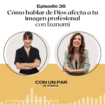26. Izanami: cómo hablar de Dios afecta a tu imagen profesional