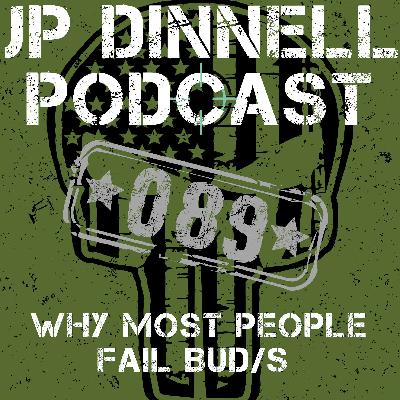 Why Most People Fail BUD/s | How To Lead Older More Experienced People | JP Dinnell Podcast 089