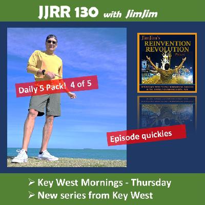 JJRR 130 Mornings in Key West 4 of 5 - Episode Quickies - with JimJim JJRR 130 Mornings in Key West 4 of 5 - Episode Quickies - with JimJim