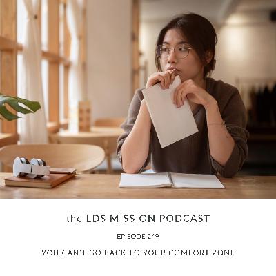 249. You Can't Go Back to Your Comfort Zone