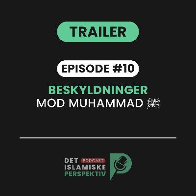 Episode #10: Beskyldninger mod Muhammad ﷺ