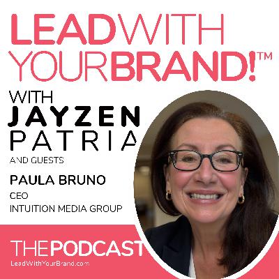 Season 6, Episode 8 : Find Your Voice : Paula Bruno, CEO, Intuition Media Group Season 6, Episode 8 : Find Your Voice : Paula Bruno, CEO, Intuition Media Group
