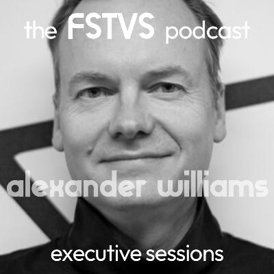 FSTVS - The Executive Sessions - Alexander Williams FSTVS - The Executive Sessions - Alexander Williams