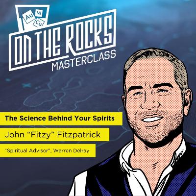 The Science Behind Your Spirits with John "Fitzy" Fitzpatrick - OTR Masterclass