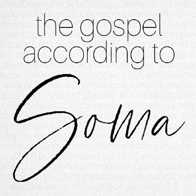 04/04/21 - Mark 16 - The Gospel According To Soma - Anthony Raffa