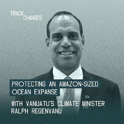 Ralph Regenvanu: Protecting an Amazon-sized ocean expanse Ralph Regenvanu: Protecting an Amazon-sized ocean expanse
