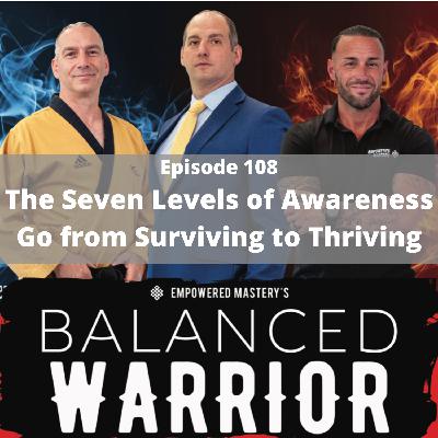 The Seven Levels of Awareness-Go from Surviving to Thriving