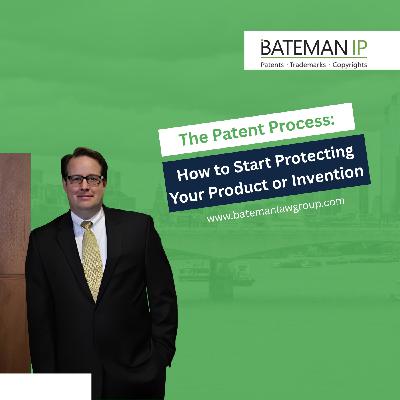 The Patent Process: How to Start Protecting Your Product or Invention The Patent Process: How to Start Protecting Your Product or Invention