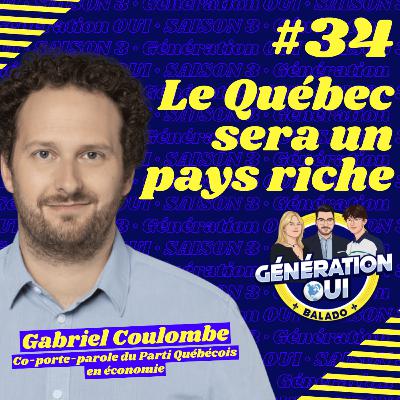 #34 : Le Québec sera un pays riche - Gabriel Coulombe