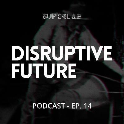 Superlab Podcast Ep.14 - Disruptive Future - Chapter 3 - Different generations