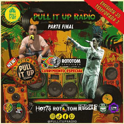 Emisión 35 – Pull It Up Radio Parte final de nuestro especial Rototom Sunsplash 2025