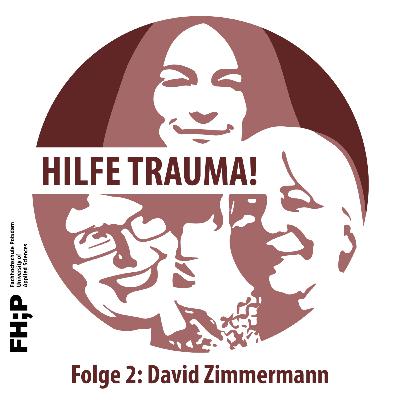 Folge 2 mit David Zimmermann: Traumapädagogik in der Praxis - Vom Halten und Aushalten