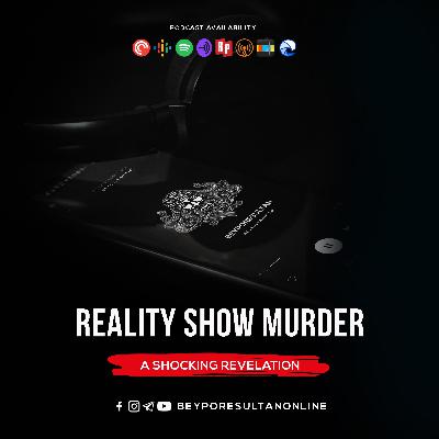 EPISODE 51 - REALITY SHOW MURDER | A SHOCKING REVELATION | MALAYALAM PODCAST BEYPORESULTAN EPISODE 51 - REALITY SHOW MURDER | A SHOCKING REVELATION | MALAYALAM PODCAST BEYPORESULTAN