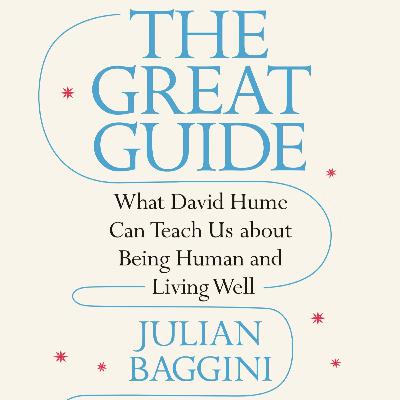 [198] The Great Guide: What David Hume Can Teach Us about Being Human and Living Well By J. Baggini