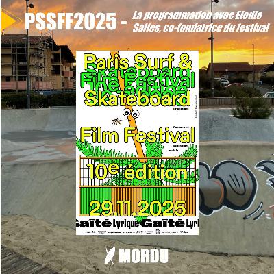 LIVE - Paris Surf and Skateboarding Film Festival, la programmation 2025 - avec Elodie Salles, cofondatrice du festival