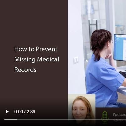Tips to Prevent Missing Medical Records | Podcast