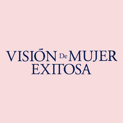 #8 El poder de la manifestación // Visión De Mujer Exitosa.