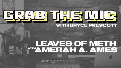 094: Leaves of Meth with Amerah A. Ames