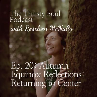 Autumn Equinox Reflections: Returning to Center