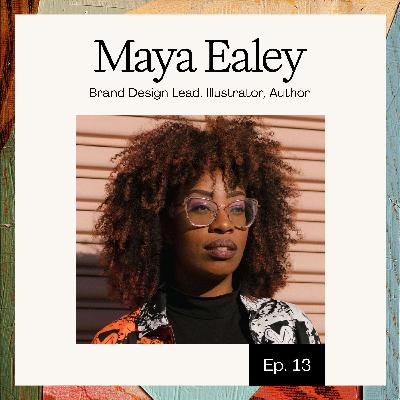 Ladies who Create - Episode 13: Maya Ealey Ladies who Create - Episode 13: Maya Ealey