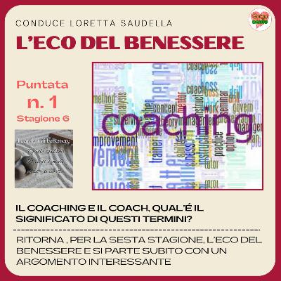 Il coaching e il coach, qual’é il significato di questi termini? - #iconsiglidibenessere - P1 - S6