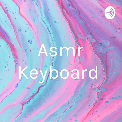 Asmr Keyboard  (Trailer)